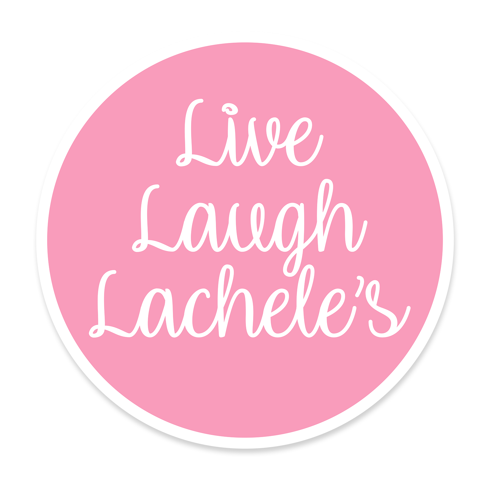 Live Laugh Lachele's Sticker